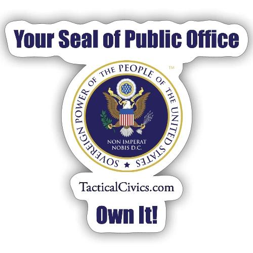 Your Seal of Public Office Own It - Sticker