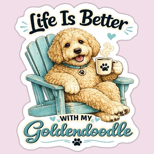 Life Is Better With My Goldendoodle - Sticker