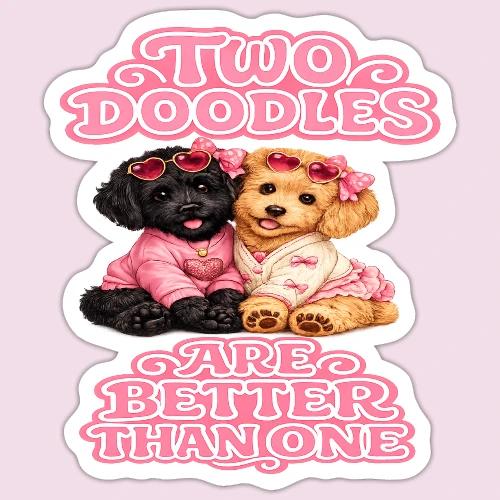 Two Doodles Are Better Than One - Sticker