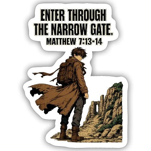 Enter Through the Narrow Gate | Matthew 7:13-14 - Sticker