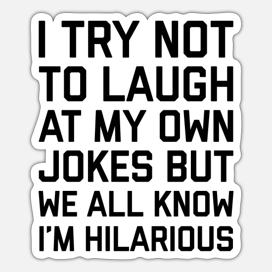 Laugh Own Jokes Funny Quote' Sticker | Spreadshirt