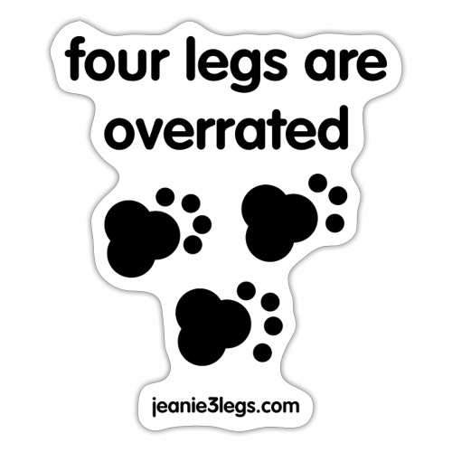 Jeanie3legs, 4 legs are overrated pawprint - Sticker