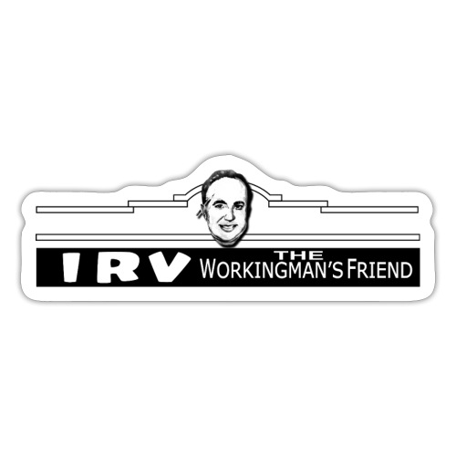 Irv - The Workingman's Friend - Sticker