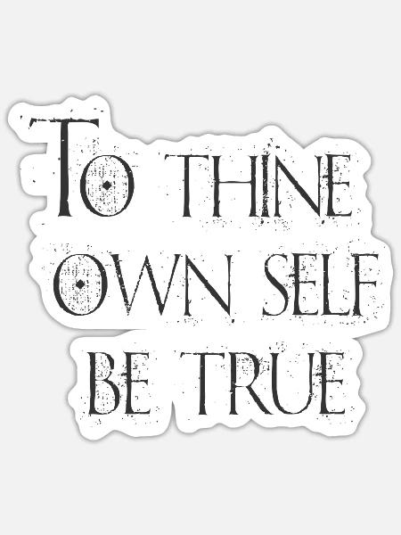 Hamlet To Thine Own Self - Sticker - white matte