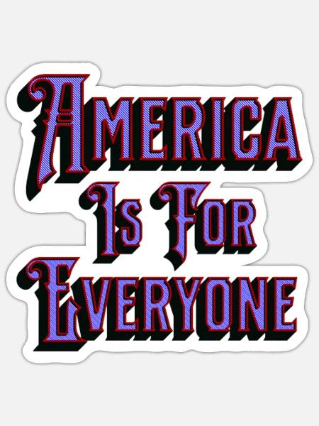 AMERICA IS FOR EVERYONE - Sticker - white matte