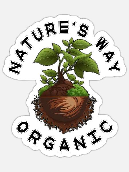 Nature's Way, Organic - An Organic Garden Design - Sticker - white matte
