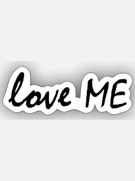 LOVE ME - Sticker - white matte