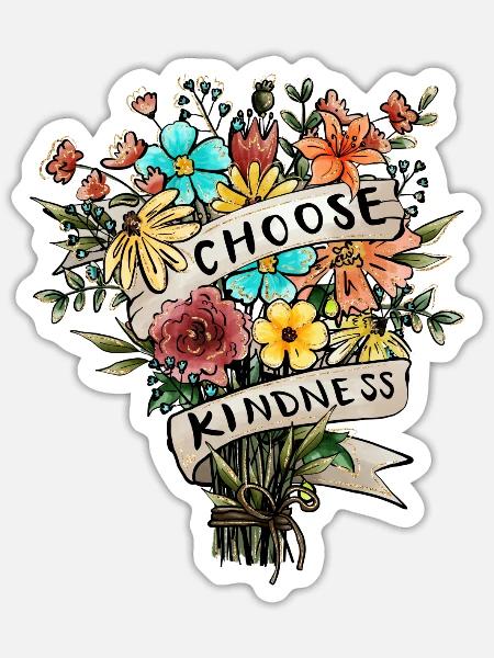 choose kindness women flower tshirt - Sticker - white matte