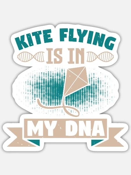 Kite Flying Is In My Dna - Sticker - white matte