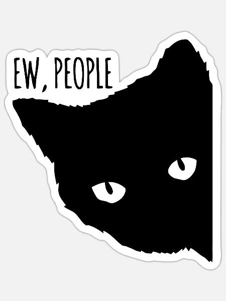 Funny Cat Ew People - Sticker - white matte