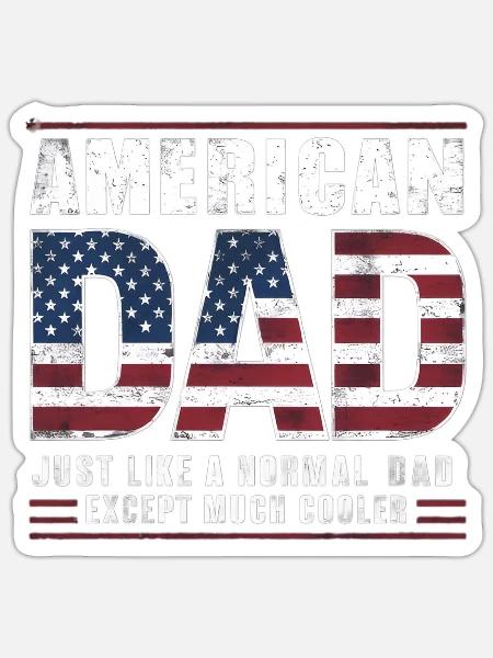 AMERICAN DAD JUST LIKE A NORMAL DAD EXCEPT - Sticker - white matte