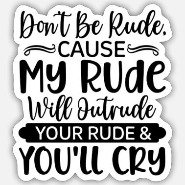 Thems Rude Funny Rude Stickers
