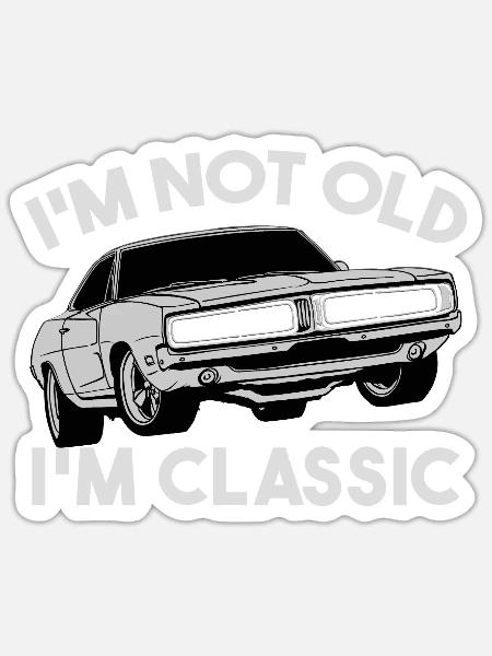 I’m Not Old, I’m Classic – Funny Car Enthusiast - Sticker - white matte