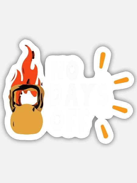 No Days Off - Sticker - white matte