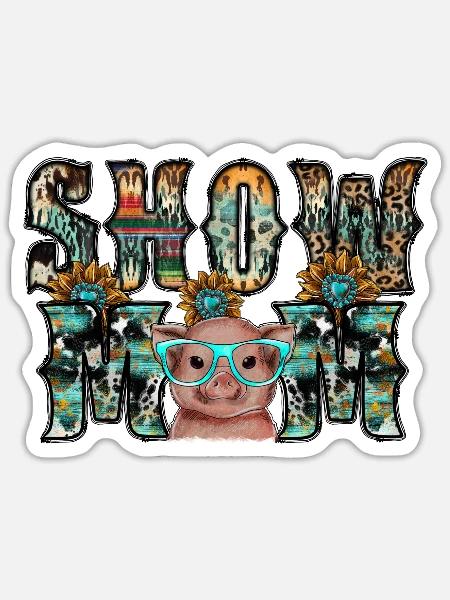 Show Mom Pig - Sticker - white matte