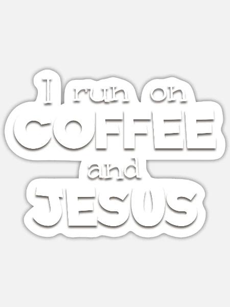 Coffee And Jesus - Sticker - white matte