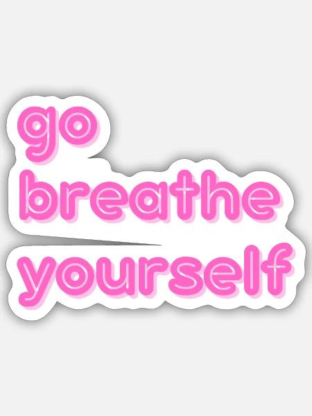 Go Breathe Yourself - Sticker - white matte