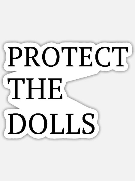 Protect the dolls - Sticker - white matte