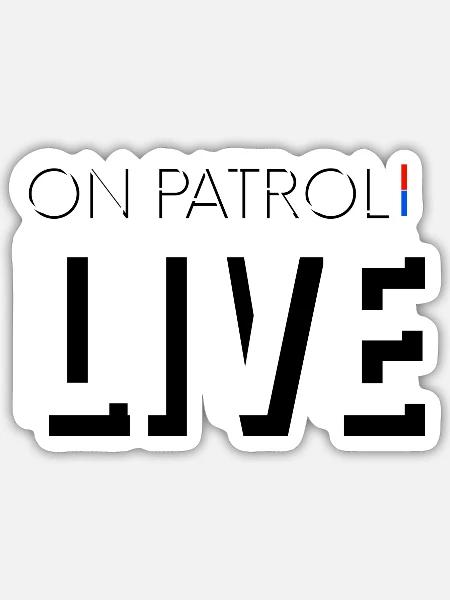 On Patrol Live design - Sticker - white matte