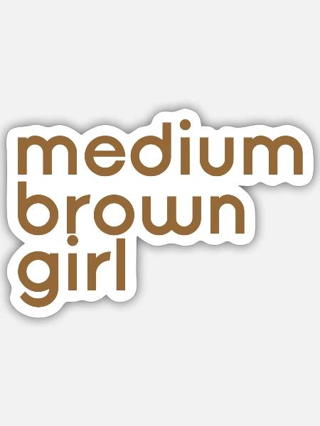 Funny Desi Medium Brown Girl - Sticker - white matte