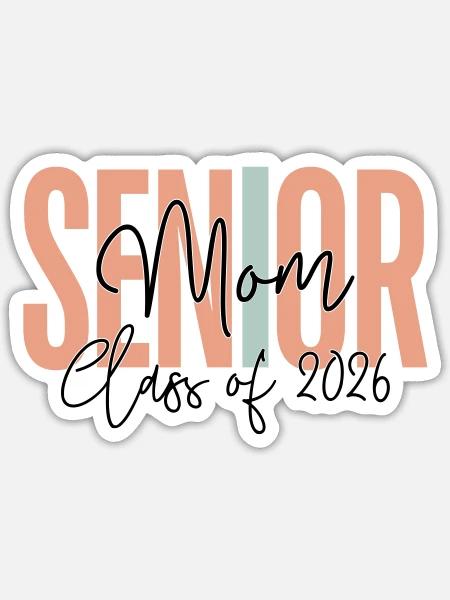 Senior Mom Class Of 2026 - Sticker - white matte