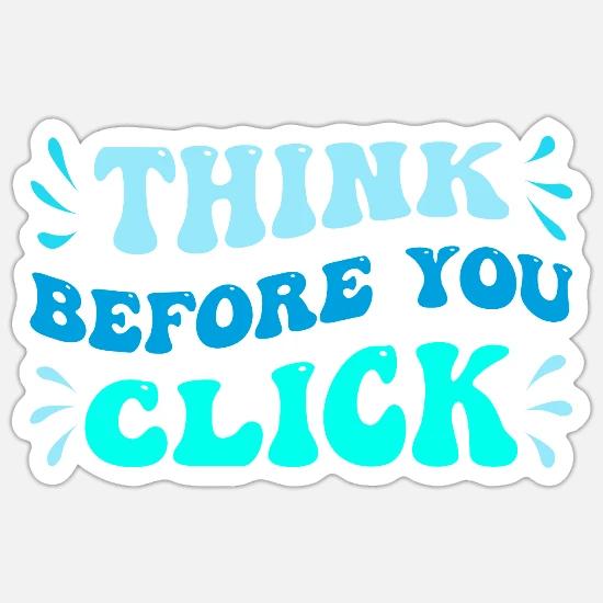 Think Before You Click Logo Think Before: Over 1,378 Royalty Free