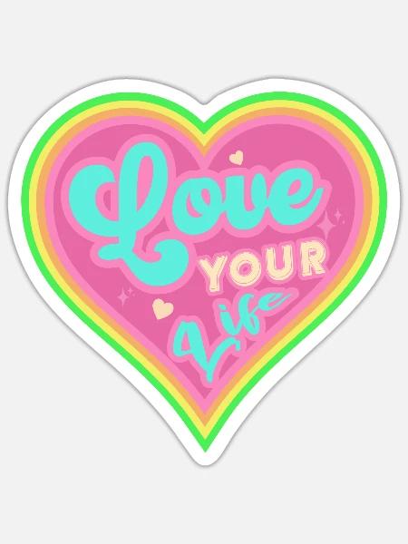 Embrace Life's Love - Sticker - white matte