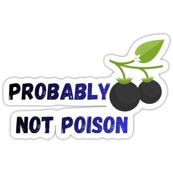 Probably Not Poison -Black Nightshade - Sticker - white matte - Front