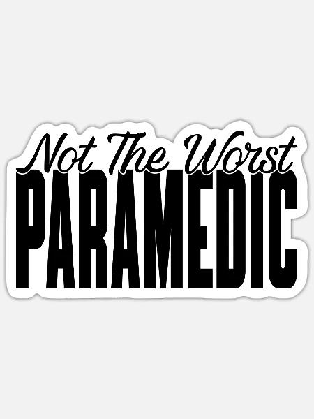 Not The Worst Paramedic - Sticker - white matte