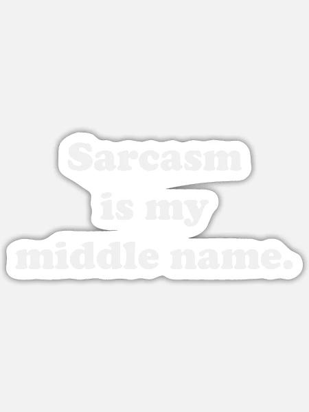 Sarcasm is my middle name nostalgia - Sticker - white matte