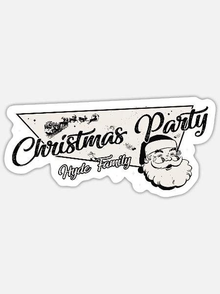 Hyde Family Ready for Christmas Party Thanksgiving - Sticker - white matte