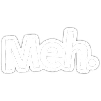 Meh. - Sticker - white matte - Front