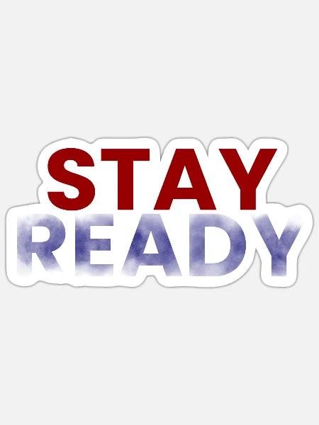 Stay Ready - Motivational Quote - Sticker - white matte
