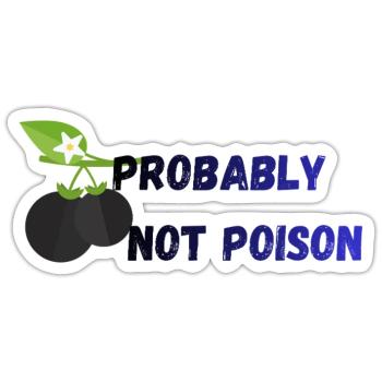 Probably_Not_Poison_-1- - Sticker - white matte - Front