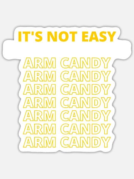 Mens It is Not Easy Being My Wife s Arm Candy - Sticker - white matte