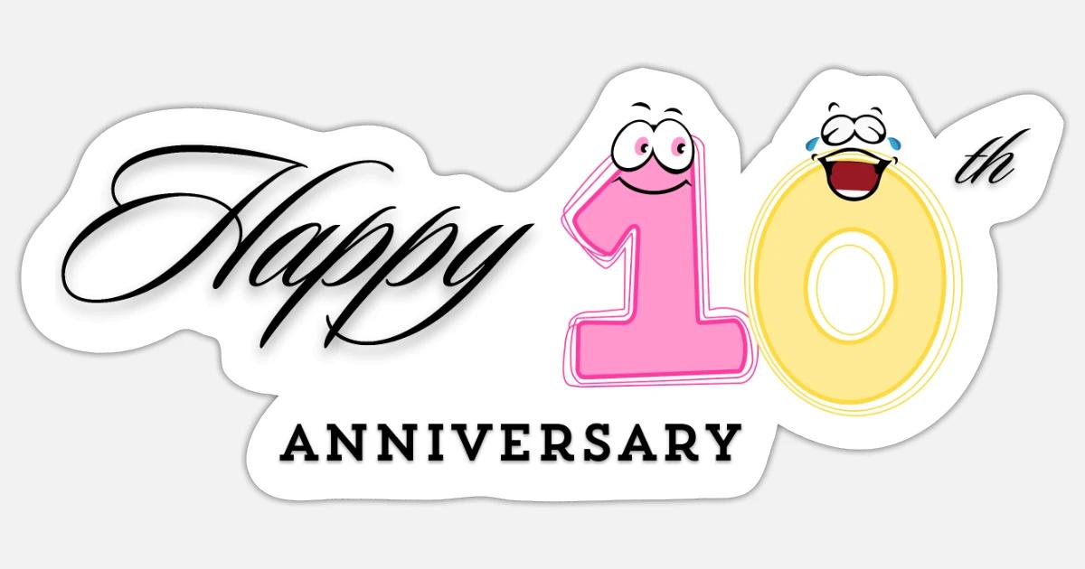 Happy 10th anniversary' Sticker | Spreadshirt
