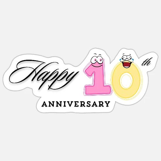 Happy 10th anniversary' Sticker | Spreadshirt