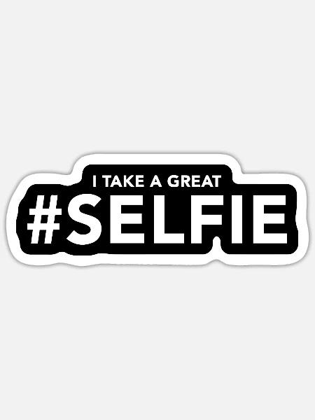 I Take a Great Selfie - Sticker - white matte