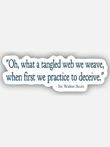 Oh, what a tangled web we weave - Sticker - white matte