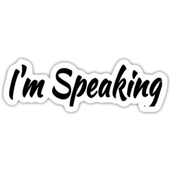 I m Speaking - Sticker - white matte - Front