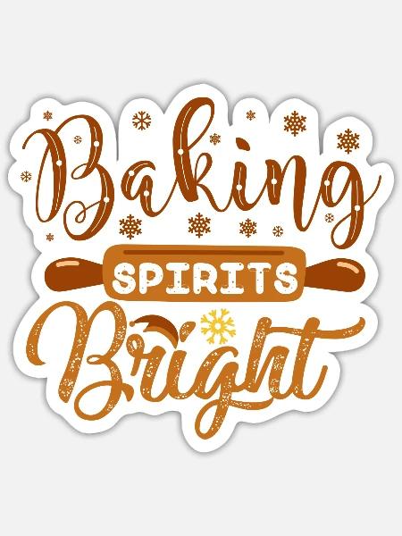 Baking Spirits Bright - Sticker - white matte
