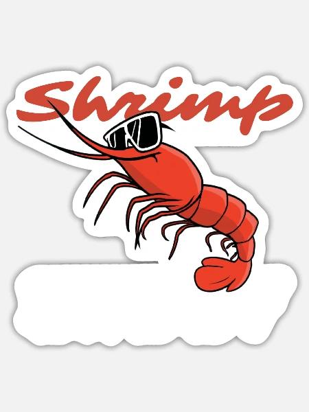 Shrimp Daddy Shrimp Lover Shrimp Fisher - Sticker - white matte
