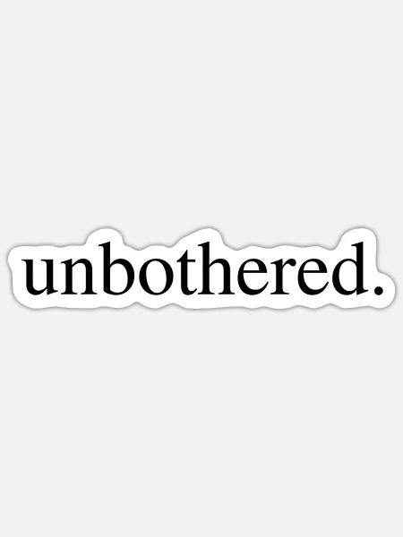 Unbothered Attitude Statement - Sticker - white matte
