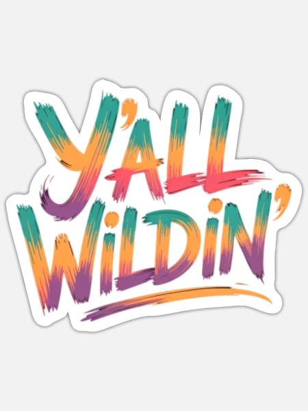 Vibrant Calligraphy Saying Y'all Widin - Sticker - white matte