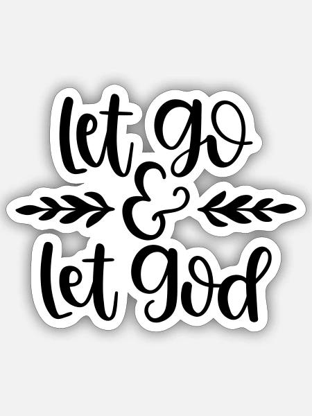 Let Go and Let God - Sticker - white matte