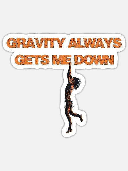Gravity Always Wins - Sticker - white matte