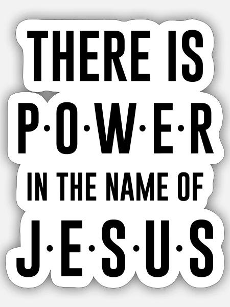 There is power in the name of Jesus, Christian - Sticker - white matte
