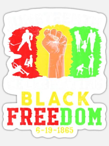 Juneteenth Celebrating Black Freedom - Sticker - white matte