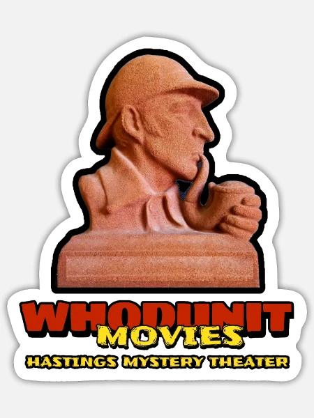 Whodunit Movies- Hastings Mystery Theater - Sticker - white matte