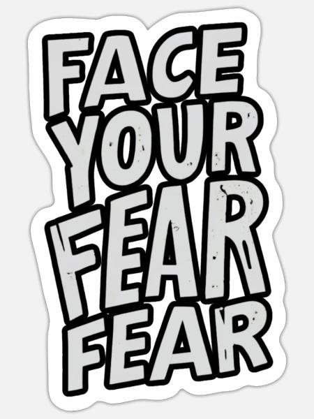 face you fear - Sticker - white matte